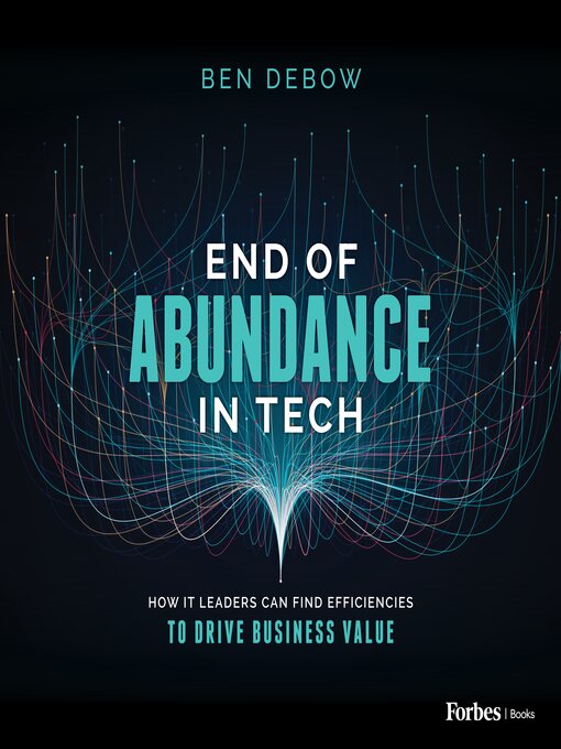 Title details for End of Abundance in Tech by Ben DeBow - Available